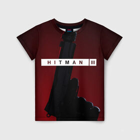 Детская футболка 3D с принтом Hitman III в Петрозаводске, 100% гипоаллергенный полиэфир | прямой крой, круглый вырез горловины, длина до линии бедер, чуть спущенное плечо, ткань немного тянется | Тематика изображения на принте: hitman | hitman 3 | hitman iii | красный | надпись | пистолет | хитман | хитман 3