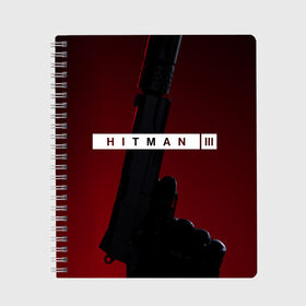 Тетрадь с принтом Hitman III в Петрозаводске, 100% бумага | 48 листов, плотность листов — 60 г/м2, плотность картонной обложки — 250 г/м2. Листы скреплены сбоку удобной пружинной спиралью. Уголки страниц и обложки скругленные. Цвет линий — светло-серый
 | hitman | hitman 3 | hitman iii | красный | надпись | пистолет | хитман | хитман 3