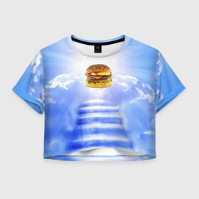 Женская футболка Crop-top 3D с принтом Райский бургер в Петрозаводске, 100% полиэстер | круглая горловина, длина футболки до линии талии, рукава с отворотами | food | hamburger | hot dog | ангел | блики | булка | булочка | бургер | бутерброд | вкусняшки | гамбургер | еда | котлета | лестница | лучи | небесный | небо | обжора | облака | пейзаж | природа | рай | сендвич