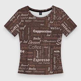 Женская футболка 3D Slim с принтом Кофейные Напитки в Петрозаводске,  |  | americano | coffee | espresso | latte | nescafe | американо | бариста | бармен | капучино | кофе | кофевар | кофейные зерна | кофейня | кружка кофе | латте | макиато | моккачино | мокко | нескафе | чай | чашка кофе | шоколад