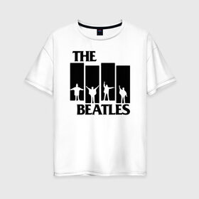 Женская футболка хлопок Oversize с принтом The Beatles в Петрозаводске, 100% хлопок | свободный крой, круглый ворот, спущенный рукав, длина до линии бедер
 | великобритания | джон леннон | классика | легенды | музыка | пол маккартни | рок | рок группа