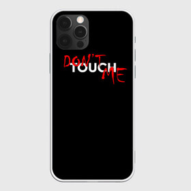 Чехол для iPhone 12 Pro с принтом DONT TOUCH в Петрозаводске, силикон | область печати: задняя сторона чехла, без боковых панелей | dont touch me | девушке | злой | надпись | настроение | не прикасайся ко мне | не трогай меня | парню | трогай
