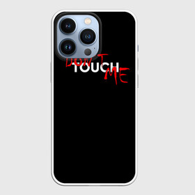Чехол для iPhone 13 Pro с принтом DONT TOUCH в Петрозаводске,  |  | Тематика изображения на принте: dont touch me | девушке | злой | надпись | настроение | не прикасайся ко мне | не трогай меня | парню | трогай