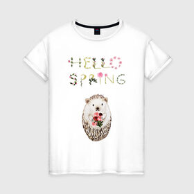 Женская футболка хлопок с принтом Hello Spring! в Петрозаводске, 100% хлопок | прямой крой, круглый вырез горловины, длина до линии бедер, слегка спущенное плечо | 8 марта | dreams | всемирный женский день | ежик | иголки | цветы