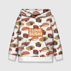 Детская толстовка 3D с принтом I love sushi Я люблю суши в Петрозаводске, 100% полиэстер | двухслойный капюшон со шнурком для регулировки, мягкие манжеты на рукавах и по низу толстовки, спереди карман-кенгуру с мягким внутренним слоем | Тематика изображения на принте: japan | japanese | виды суши | гункан | гунканы | икра | красная икра | красная рыба | креветка | лосось | маки | нигири | омлет | паттерн | ролл | роллы | сашими | суси | узор | фастфуд | форель | футомаки