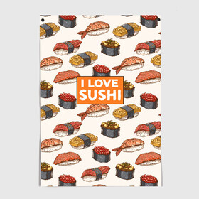 Постер с принтом I love sushi Я люблю суши в Петрозаводске, 100% бумага
 | бумага, плотность 150 мг. Матовая, но за счет высокого коэффициента гладкости имеет небольшой блеск и дает на свету блики, но в отличии от глянцевой бумаги не покрыта лаком | Тематика изображения на принте: japan | japanese | виды суши | гункан | гунканы | икра | красная икра | красная рыба | креветка | лосось | маки | нигири | омлет | паттерн | ролл | роллы | сашими | суси | узор | фастфуд | форель | футомаки