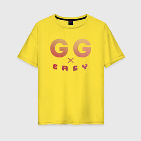 Женская футболка хлопок Oversize с принтом GG EASY в Петрозаводске, 100% хлопок | свободный крой, круглый ворот, спущенный рукав, длина до линии бедер
 | 16 | counterstrike | csgo | easy | ez | gg | global offensive | memes | source | гг | изи | ксго