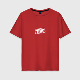 Женская футболка хлопок Oversize с принтом TILT в Петрозаводске, 100% хлопок | свободный крой, круглый ворот, спущенный рукав, длина до линии бедер
 | 16 | counterstrike | global offensive | memes | source | tilt | тильт