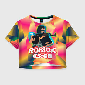 Женская футболка Crop-top 3D с принтом CSGO (Roblox) в Петрозаводске, 100% полиэстер | круглая горловина, длина футболки до линии талии, рукава с отворотами | cs:go | roblix | игра | контра | шутер