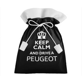 Подарочный 3D мешок с принтом Drive a Peugeot! в Петрозаводске, 100% полиэстер | Размер: 29*39 см | car | keep calm | peugeot | авто | автомобиль | водитель | гонщик | королевский | король | корона | лев | любитель | марка | машина | пежо | подарок | рейсер | сохраняй спокойствие | тачка