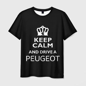 Мужская футболка 3D с принтом Drive a Peugeot! в Петрозаводске, 100% полиэфир | прямой крой, круглый вырез горловины, длина до линии бедер | car | keep calm | peugeot | авто | автомобиль | водитель | гонщик | королевский | король | корона | лев | любитель | марка | машина | пежо | подарок | рейсер | сохраняй спокойствие | тачка