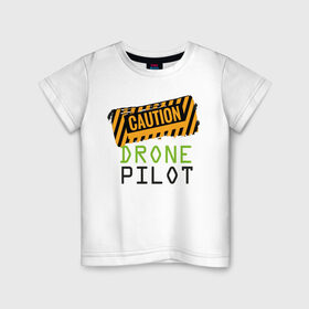 Детская футболка хлопок с принтом Внимание! Пилот дрона в Петрозаводске, 100% хлопок | круглый вырез горловины, полуприлегающий силуэт, длина до линии бедер | drone | бвс | беспилотник | дрон | квадрокоптеры
