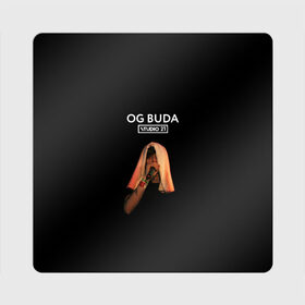 Магнит виниловый Квадрат с принтом OG Buda в Петрозаводске, полимерный материал с магнитным слоем | размер 9*9 см, закругленные углы | melon music | og buda | опг сити | русский рэп | рэп | тюмень | хип хоп