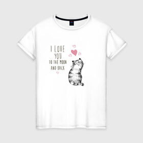 Женская футболка хлопок с принтом Котик в Петрозаводске, 100% хлопок | прямой крой, круглый вырез горловины, длина до линии бедер, слегка спущенное плечо | кот | кошка | люблю тебя до луны и обратно | мяу | полосатый | хвостатый