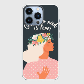 Чехол для iPhone 13 Pro с принтом all you need is love в Петрозаводске,  |  | 8 марта | весна | девушке | женский | мама | подарок | тренд | феминизм | цветы