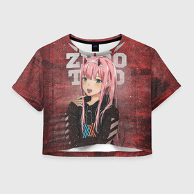 Женская футболка Crop-top 3D с принтом Zero Two в Петрозаводске, 100% полиэстер | круглая горловина, длина футболки до линии талии, рукава с отворотами | darling | darling in the franxx | zero two | вайфу | зеро ту | код 002 | любимый во франксе | франкс