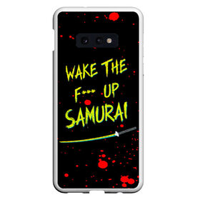 Чехол для Samsung S10E с принтом WAKE THE F*** UP SAMURAI в Петрозаводске, Силикон | Область печати: задняя сторона чехла, без боковых панелей | cyberpunk 2077 | hacker | maelstrom | militech | quadra | samurai | sci fi | technology | trauma team | v | будущее | игра | иероглифы | киану ривз | кибер | киберпанк | киборг | киборги | корпорация | лого | милитек | панк | роботы | самурай | т