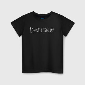 Детская футболка хлопок с принтом Death Shirt в Петрозаводске, 100% хлопок | круглый вырез горловины, полуприлегающий силуэт, длина до линии бедер | anime | death | japan | manga | note | shirt | tegunvteg | аманэ | аниме | кира | лайт | манга | миками | миса | надпись | райто | текст | тетрадь | тэру | ягами | япония