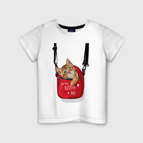 Детская футболка хлопок с принтом Are you kitten(kidding) me? в Петрозаводске, 100% хлопок | круглый вырез горловины, полуприлегающий силуэт, длина до линии бедер | Тематика изображения на принте: кот | котик | милый | рюкзак | слова | фраза | хипстер