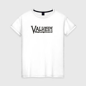 Женская футболка хлопок с принтом Valheim logo в Петрозаводске, 100% хлопок | прямой крой, круглый вырез горловины, длина до линии бедер, слегка спущенное плечо | valheim | valheim логотип | вальхейм | выживание | игра | игры