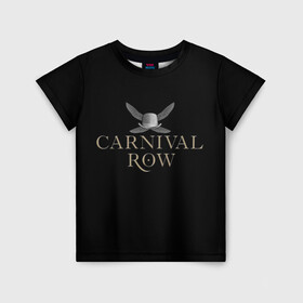 Детская футболка 3D с принтом Карнивал Роу - Carnival Row в Петрозаводске, 100% гипоаллергенный полиэфир | прямой крой, круглый вырез горловины, длина до линии бедер, чуть спущенное плечо, ткань немного тянется | carnival row | волшебный | исторический | карнивал роу | крылья | лого | логотип | подарок | сериал | сказка | фея | черный | шляпа