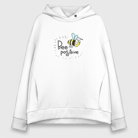 Женское худи Oversize хлопок с принтом Bee Positive / Будь позитивным в Петрозаводске, френч-терри — 70% хлопок, 30% полиэстер. Мягкий теплый начес внутри —100% хлопок | боковые карманы, эластичные манжеты и нижняя кромка, капюшон на магнитной кнопке | Тематика изображения на принте: bee positive | будь позитивным | веселье | насекомое | оса | прикольная надпись | пчела | радость