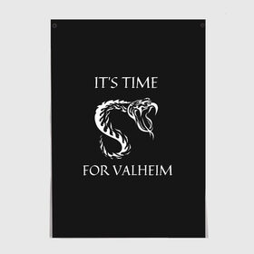 Постер с принтом Its time for Valheim в Петрозаводске, 100% бумага
 | бумага, плотность 150 мг. Матовая, но за счет высокого коэффициента гладкости имеет небольшой блеск и дает на свету блики, но в отличии от глянцевой бумаги не покрыта лаком | elder | loki | odin | the | thor | valheim | биврёст | валхейм | вальхейм | викинги | всеотец | дракар | древний | древо | ётун | йотун | локи | мира | один | тор | фенир | хель | черный лес | эйктюр