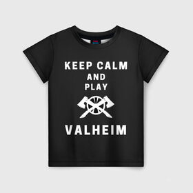 Детская футболка 3D с принтом Keep calm and play Valheim в Петрозаводске, 100% гипоаллергенный полиэфир | прямой крой, круглый вырез горловины, длина до линии бедер, чуть спущенное плечо, ткань немного тянется | elder | loki | odin | the | thor | valheim | биврёст | валхейм | вальхейм | викинги | всеотец | дракар | древний | древо | ётун | йотун | локи | мира | один | тор | фенир | хель | черный лес | эйктюр