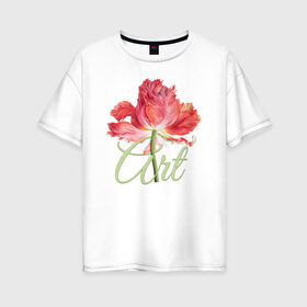 Женская футболка хлопок Oversize с принтом Flower art в Петрозаводске, 100% хлопок | свободный крой, круглый ворот, спущенный рукав, длина до линии бедер
 | flo | flowers | растения | флористика | цветение | цветы
