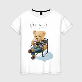 Женская футболка хлопок с принтом Just Relax в Петрозаводске, 100% хлопок | прямой крой, круглый вырез горловины, длина до линии бедер, слегка спущенное плечо | игрушка | кофе | медведь | милый | релакс | сидящий | стул | чилл