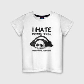 Детская футболка хлопок с принтом I Hate Morning And People в Петрозаводске, 100% хлопок | круглый вырез горловины, полуприлегающий силуэт, длина до линии бедер | Тематика изображения на принте: and | hate | i | morning | mornings | panda | people | людей | люди | ненавижу | панда | утро