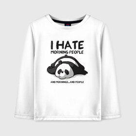 Детский лонгслив хлопок с принтом I Hate Morning And People в Петрозаводске, 100% хлопок | круглый вырез горловины, полуприлегающий силуэт, длина до линии бедер | and | hate | i | morning | mornings | panda | people | людей | люди | ненавижу | панда | утро