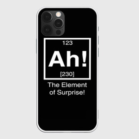 Чехол для iPhone 12 Pro Max с принтом The Element of Surprise в Петрозаводске, Силикон |  | 123 | 230 | атом | менделеев | подарок | популярные футболки | приз | прикольные | сюрприз | химик | химия | чёрная | элемент | элементы