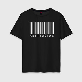 Женская футболка хлопок Oversize с принтом ANTISOCIAL в Петрозаводске, 100% хлопок | свободный крой, круглый ворот, спущенный рукав, длина до линии бедер
 | anti | antisocial | barcode | club | code | girl | girls | human | man | qr | social | woman | антисоциал | антисоциальный | клуб | код | люди | человек | штрих