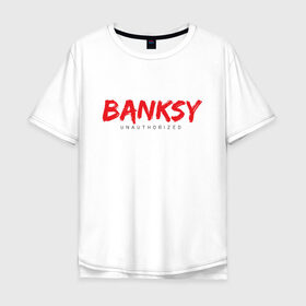Мужская футболка хлопок Oversize с принтом Banksy в Петрозаводске, 100% хлопок | свободный крой, круглый ворот, “спинка” длиннее передней части | art | banksy | street art | арт | бэнкси | граффити | со смыслом | сосмыслом | стритарт