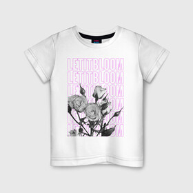 Детская футболка хлопок с принтом LETITBLOOM в Петрозаводске, 100% хлопок | круглый вырез горловины, полуприлегающий силуэт, длина до линии бедер | 8 марта | весна | девушке | женский | мама | подарок | топ | тренд | феминизм | цветы