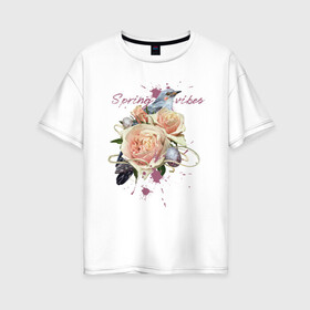 Женская футболка хлопок Oversize с принтом Spring vibes в Петрозаводске, 100% хлопок | свободный крой, круглый ворот, спущенный рукав, длина до линии бедер
 | 8 марта | весна | девушке | женский | мама | подарок | топ | тренд | феминизм | цветы