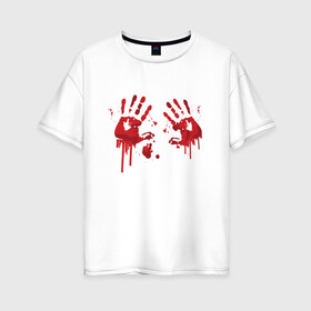 Женская футболка хлопок Oversize с принтом Кровавые отпечатки рук в Петрозаводске, 100% хлопок | свободный крой, круглый ворот, спущенный рукав, длина до линии бедер
 | blood | bloody | creep | creepy | death | halloween | hand | hands | horror | kill | merch | murded | spooky | victim | жертва | капли | кровь | мерч | пятна | пятно | руки | след | следы | ужас | ужасы | ужасы мерч | хорро