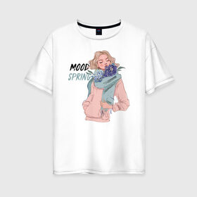Женская футболка хлопок Oversize с принтом Весеннее настроение в Петрозаводске, 100% хлопок | свободный крой, круглый ворот, спущенный рукав, длина до линии бедер
 | 8 марта | весна | девушке | женский | мама | подарок | топ | тренд | феминизм | цветы
