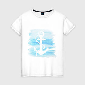Женская футболка хлопок с принтом якорь на акварельном фоне в Петрозаводске, 100% хлопок | прямой крой, круглый вырез горловины, длина до линии бедер, слегка спущенное плечо | акварель | белый | вода | знак | море | моряк | путешествие | якорь