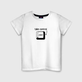 Детская футболка хлопок с принтом Возьми под контроль в Петрозаводске, 100% хлопок | круглый вырез горловины, полуприлегающий силуэт, длина до линии бедер | Тематика изображения на принте: control | возьми под контроль | клавиатура | клавиша | компьютер