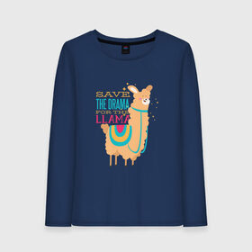 Женский лонгслив хлопок с принтом Save the Drama for the Llama в Петрозаводске, 100% хлопок |  | animal | cute | drama | lama | merch | английский | дикая | для детей лама | драма | животное | зверь | лама | лама мерч | ллама | милота | надписи | надписи на английском | надпись | очки | прикол | слова | смс