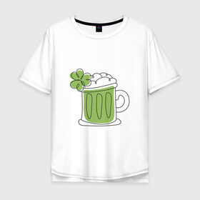 Мужская футболка хлопок Oversize с принтом День святого Патрика - Пиво в Петрозаводске, 100% хлопок | свободный крой, круглый ворот, “спинка” длиннее передней части | день святого патрика | зеленый | ирландия | клевер | кружка | листик | мультяшный | патрик | пена | пить | подарок | прикол | символ