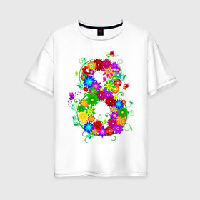 Женская футболка хлопок Oversize с принтом огромная восьмерка цветы в Петрозаводске, 100% хлопок | свободный крой, круглый ворот, спущенный рукав, длина до линии бедер
 | Тематика изображения на принте: весна | восьмерка | женский день | праздник | рисунок | цветы