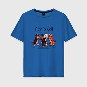 Женская футболка хлопок Oversize с принтом Calling the Devil в Петрозаводске, 100% хлопок | свободный крой, круглый ворот, спущенный рукав, длина до линии бедер
 | devil | love | pentagram | дьявол | котята | люцифер | пентаграмма | призыв