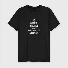 Мужская футболка хлопок Slim с принтом Keep Calm and Listen To Music в Петрозаводске, 92% хлопок, 8% лайкра | приталенный силуэт, круглый вырез ворота, длина до линии бедра, короткий рукав | Тематика изображения на принте: and | calm | clef | instrument | keep | listen | music | musical | notation | note | notes | tablature | treble | грамота | инструмент | ключ | музыка | музыкальный | нота | нотная | ноты | скрипичный | табулатура