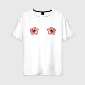 Женская футболка хлопок Oversize с принтом Тропические цветы в Петрозаводске, 100% хлопок | свободный крой, круглый ворот, спущенный рукав, длина до линии бедер
 | бра | гибискус | лето | лифчик | ракушки | тропики | феминизм | цветок | цветы