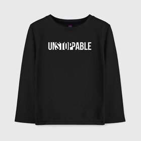 Детский лонгслив хлопок с принтом UNSTOPPABLE | НЕУДЕРЖИМЫЙ в Петрозаводске, 100% хлопок | круглый вырез горловины, полуприлегающий силуэт, длина до линии бедер | creative | minimalism | stop | unstoppable | креатив | креативная | минимализм | надпись | неудержимый | стоп | текст