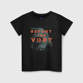 Детская футболка хлопок с принтом Report the Vort в Петрозаводске, 100% хлопок | круглый вырез горловины, полуприлегающий силуэт, длина до линии бедер | combine | half life alyx. | vortigaunt | альянс | ворт | вортигонт | халф лайф аликс