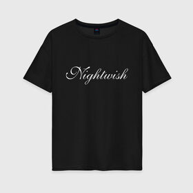 Женская футболка хлопок Oversize с принтом Nightwish Logo в Петрозаводске, 100% хлопок | свободный крой, круглый ворот, спущенный рукав, длина до линии бедер
 | bye bye beautiful | ghost love score | logo | nemo | nightwish | over the hills and far away | phantom of the opera | reaction | sleeping sun | wish i had an angel | wishmaster | белый | лого | логотип | найтвиш